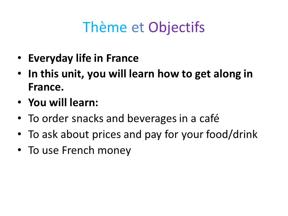 Thème et Objectifs Everyday life in France