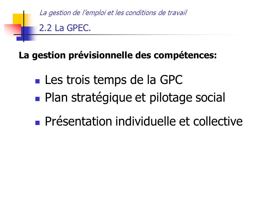 Les trois temps de la GPC Plan stratégique et pilotage social