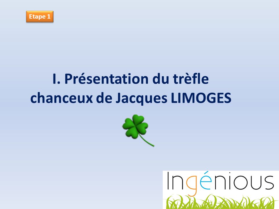 I. Présentation du trèfle chanceux de Jacques LIMOGES