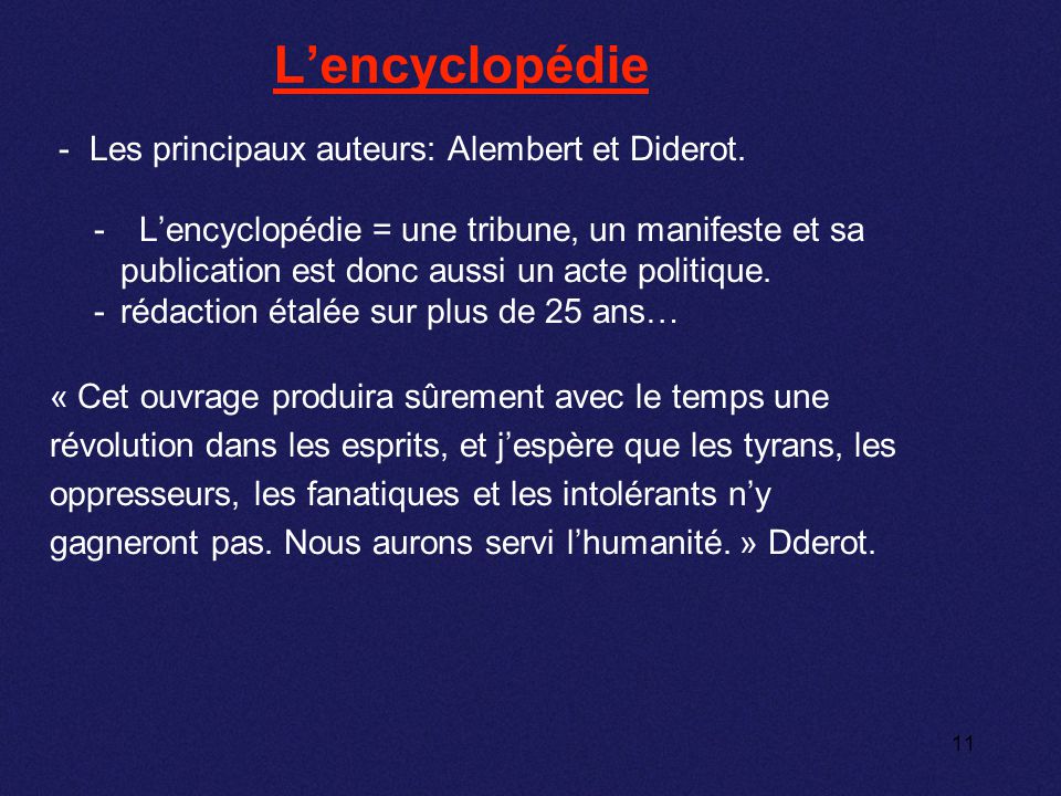 L’encyclopédie - Les principaux auteurs: Alembert et Diderot.