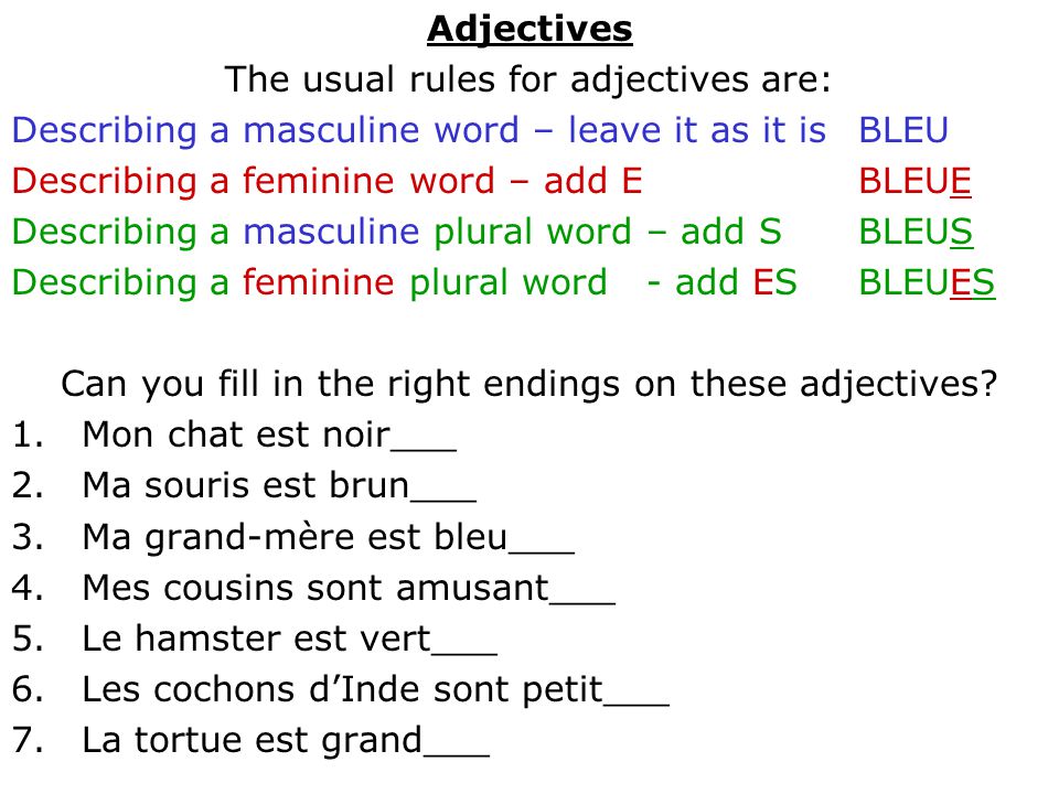 The usual rules for adjectives are: