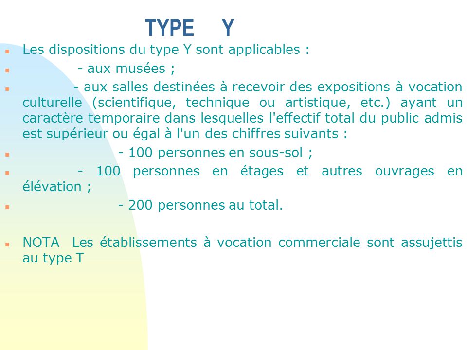 TYPE Y Les dispositions du type Y sont applicables : - aux musées ;