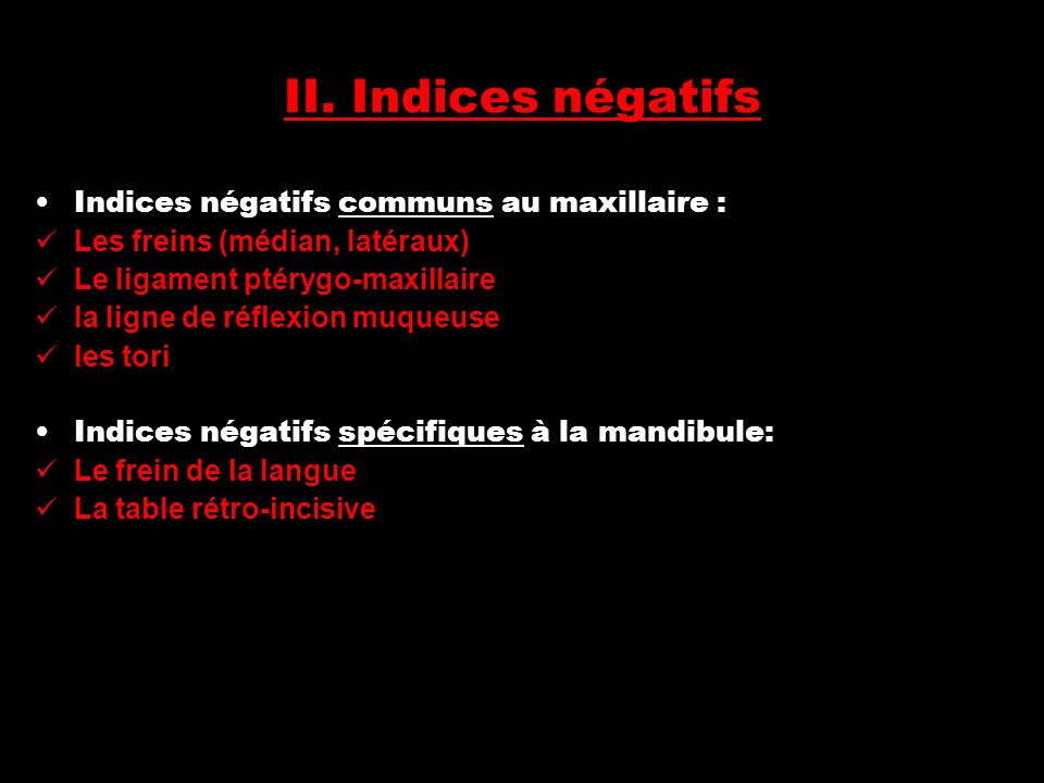 II. Indices négatifs Indices négatifs communs au maxillaire :