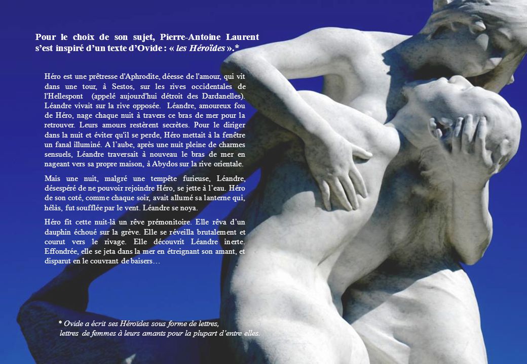 Pour le choix de son sujet, Pierre-Antoine Laurent s’est inspiré d’un texte d’Ovide : « les Héroïdes ».*