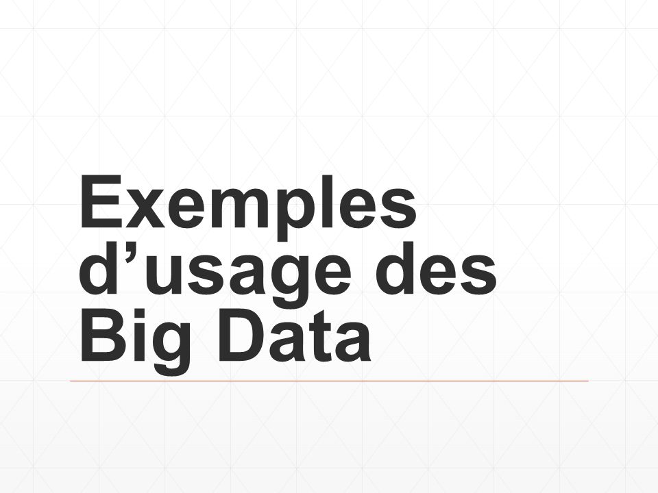 Exemples d’usage des Big Data