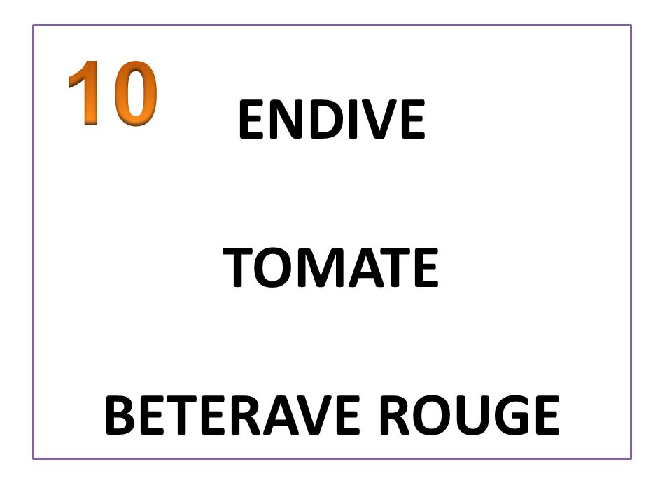 ENDIVE TOMATE BETERAVE ROUGE 10