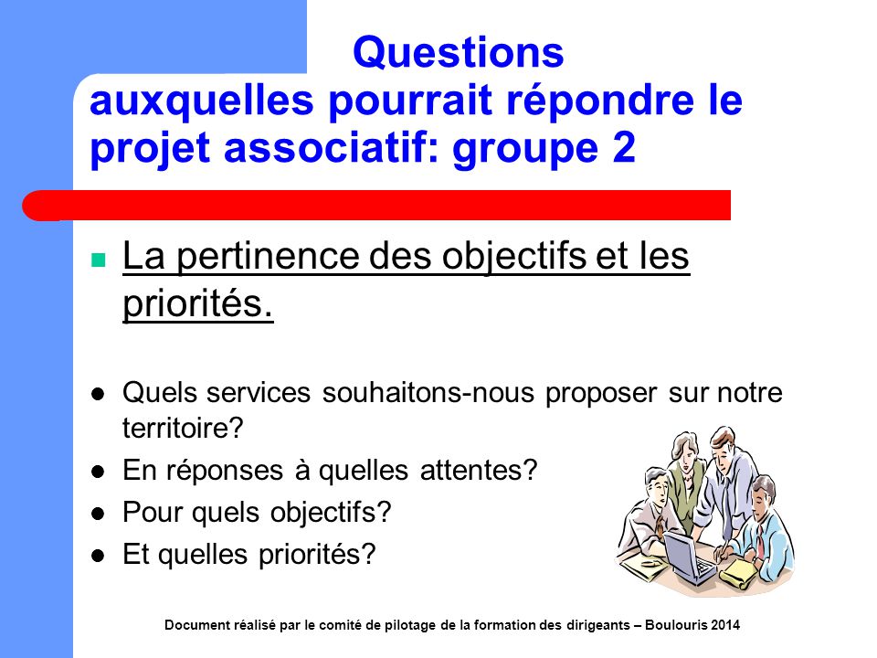 Questions auxquelles pourrait répondre le projet associatif: groupe 2