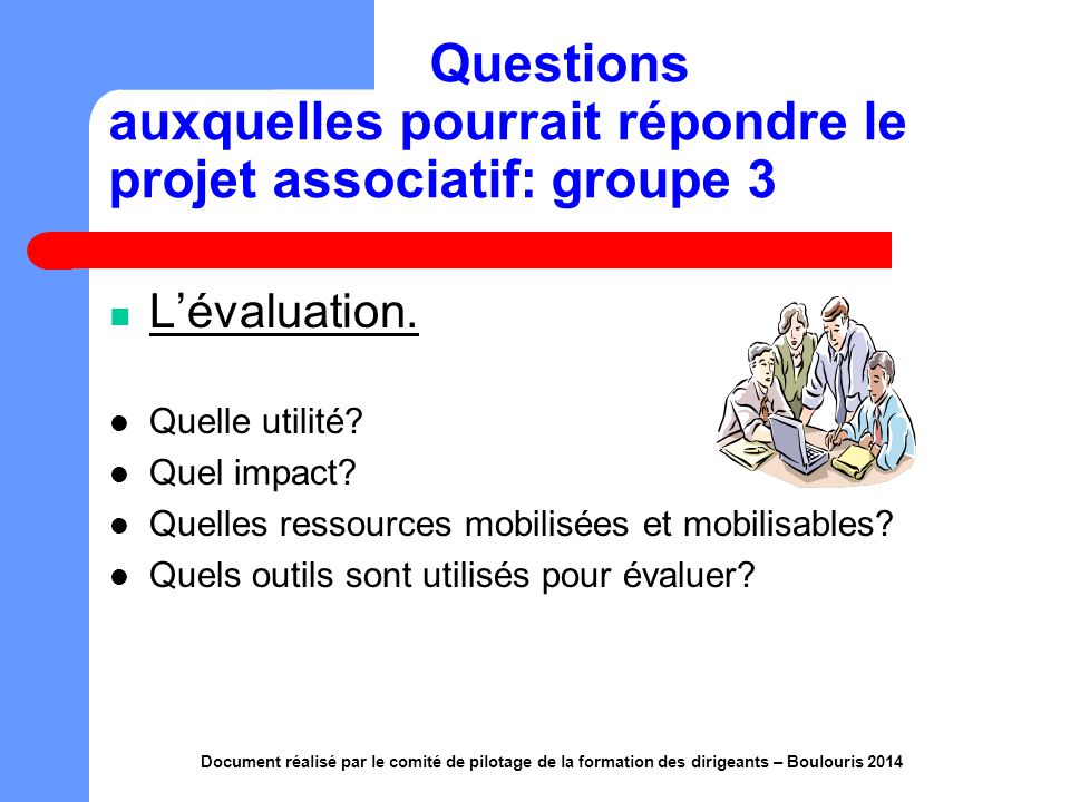 Questions auxquelles pourrait répondre le projet associatif: groupe 3