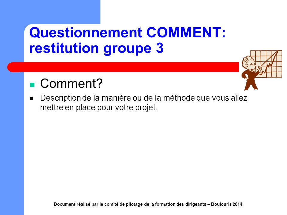 Questionnement COMMENT: restitution groupe 3
