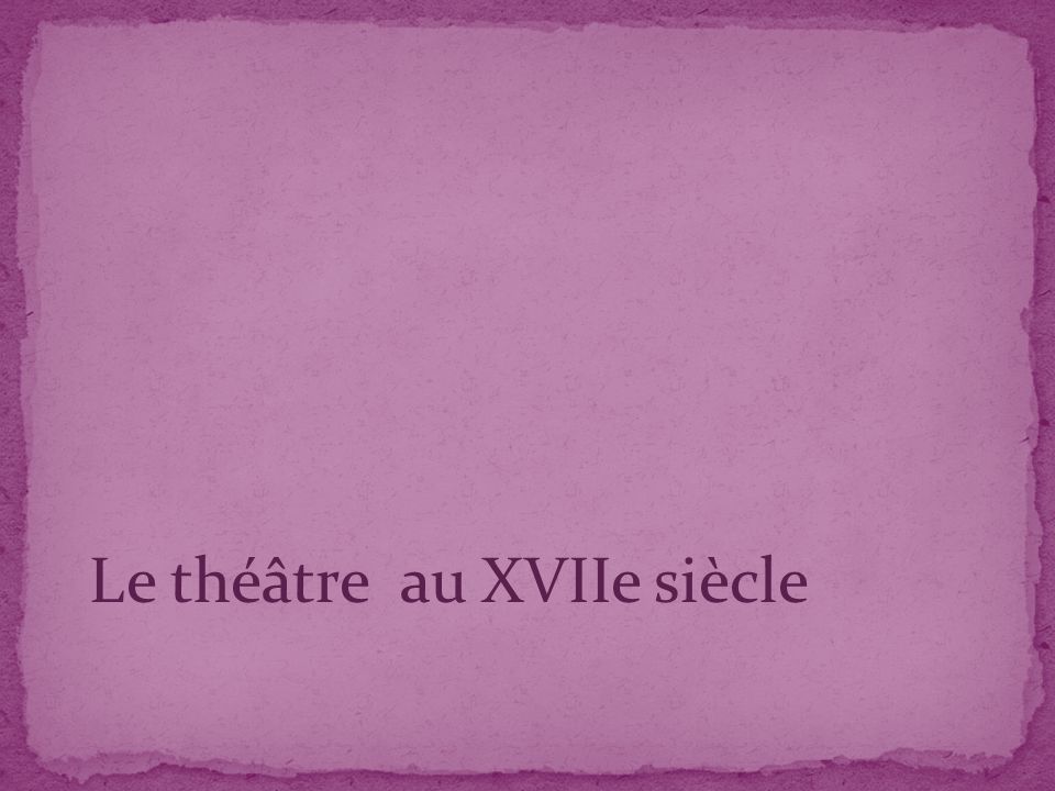 Le théâtre au XVIIe siècle