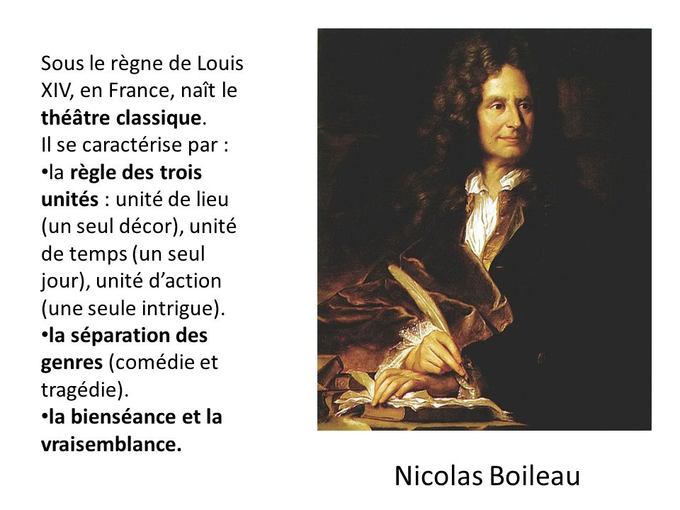 Sous le règne de Louis XIV, en France, naît le théâtre classique.