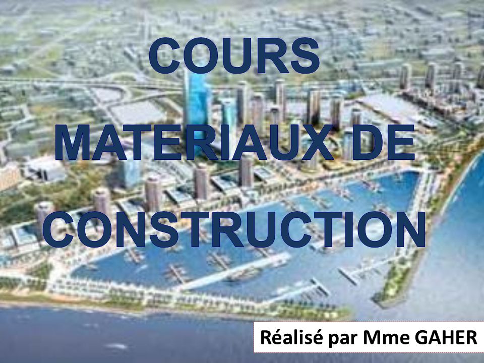 COURS MATERIAUX DE CONSTRUCTION
