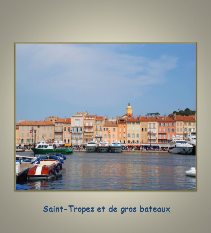 Saint-Tropez et de gros bateaux