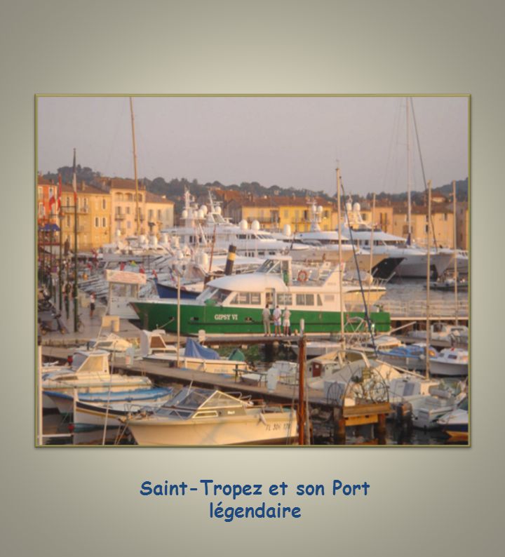 Saint-Tropez et son Port légendaire