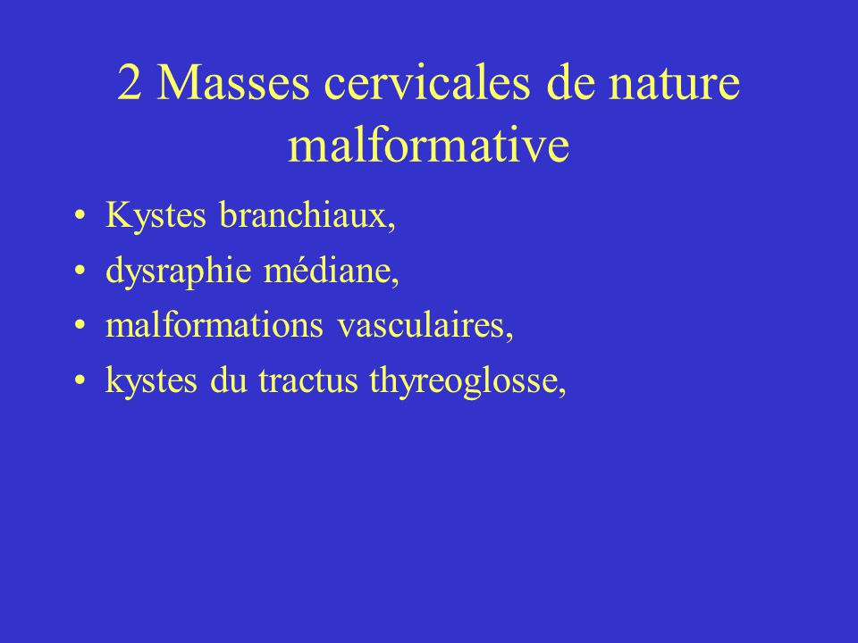 2 Masses cervicales de nature malformative