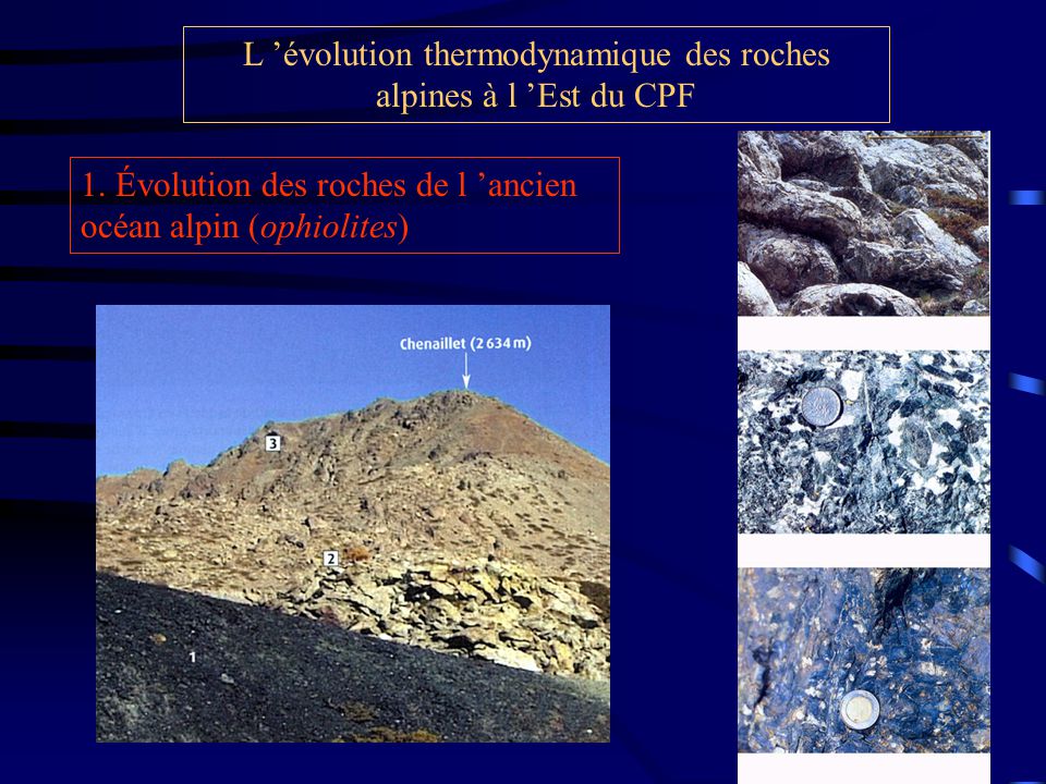 L ’évolution thermodynamique des roches alpines à l ’Est du CPF
