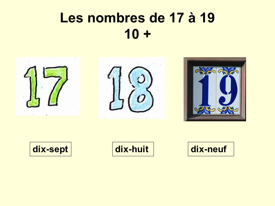 Les nombres de 17 à dix-sept dix-huit dix-neuf