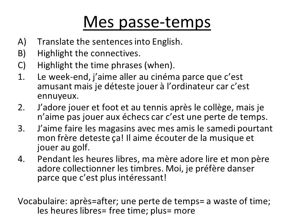 Mes passe-temps Translate the sentences into English.