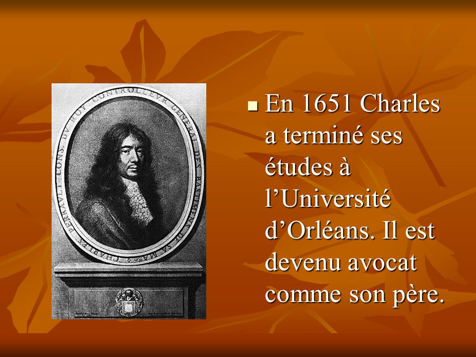 En 1651 Charles a terminé ses études à l’Université d’Orléans