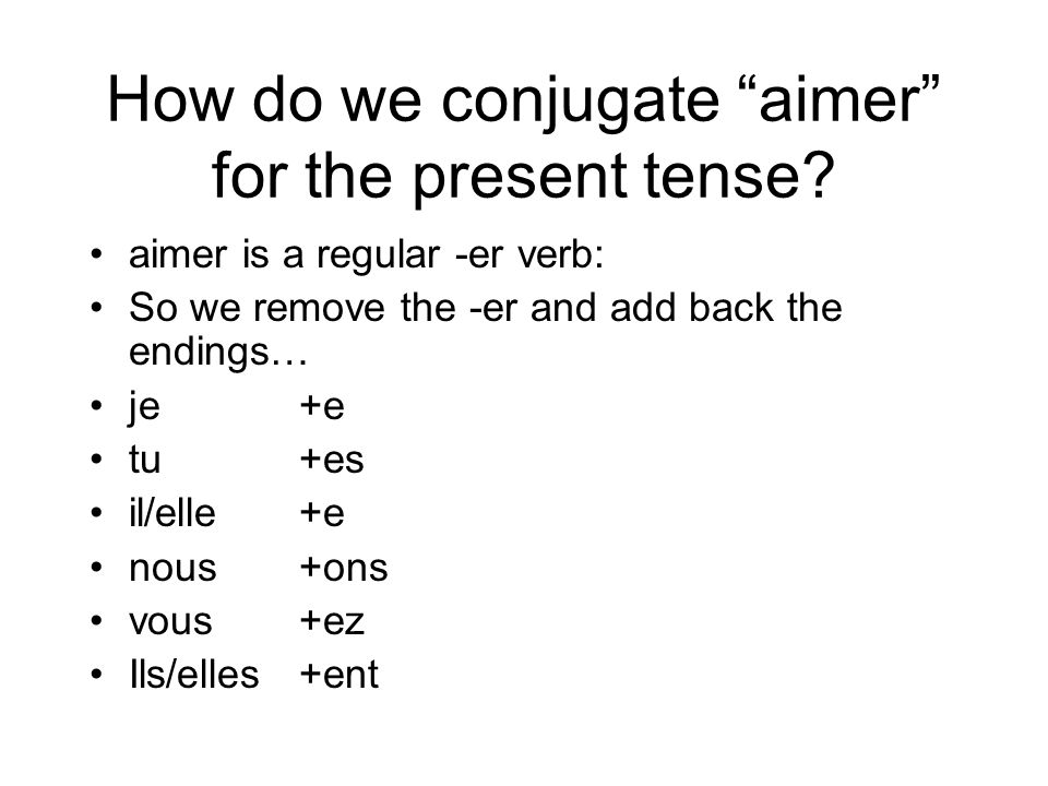 How do we conjugate aimer for the present tense