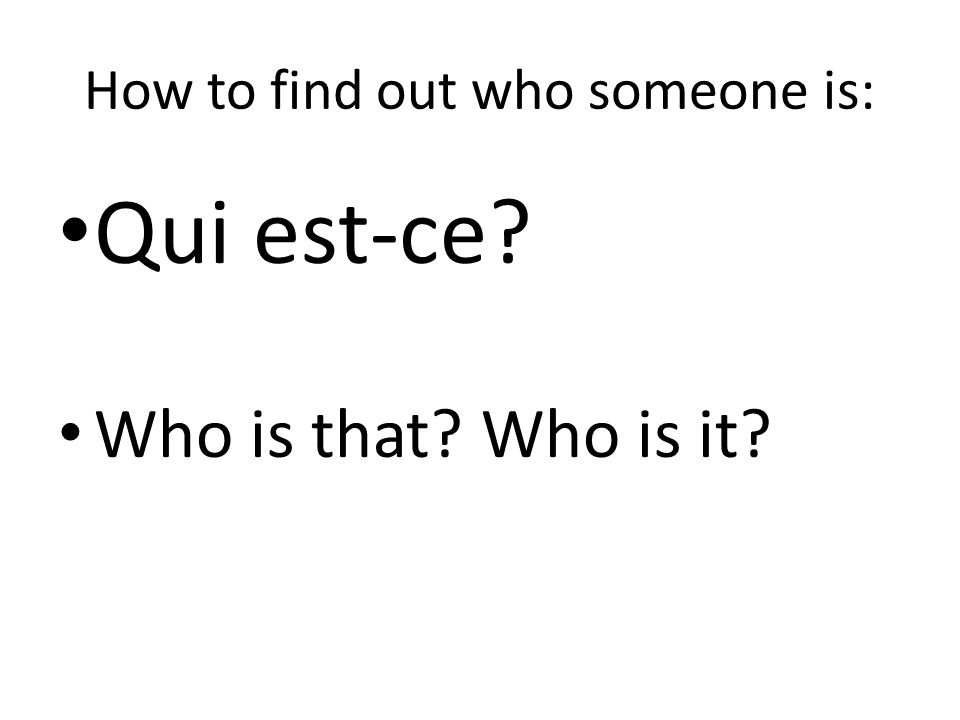 How to find out who someone is: