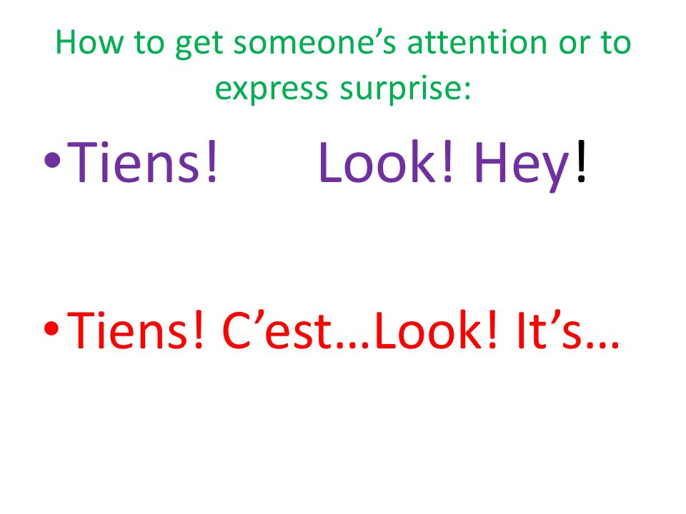 How to get someone’s attention or to express surprise: