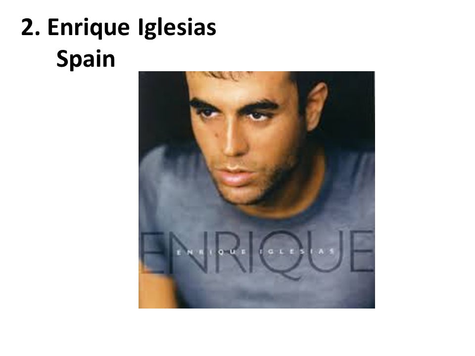 2. Enrique Iglesias Spain