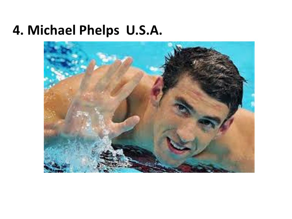 4. Michael Phelps U.S.A.