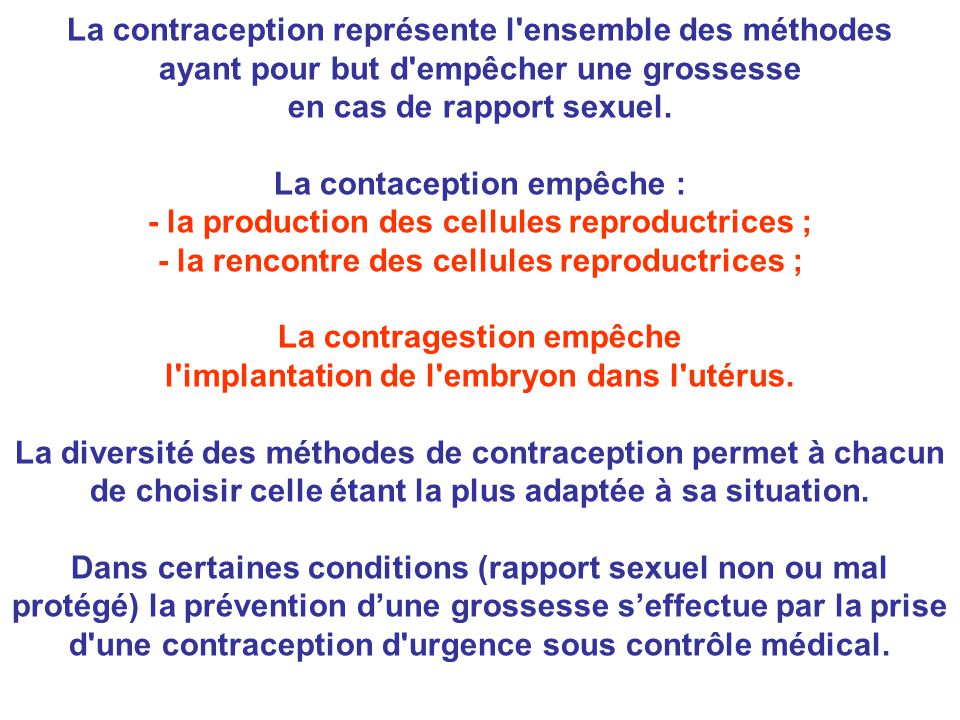 La contraception représente l ensemble des méthodes