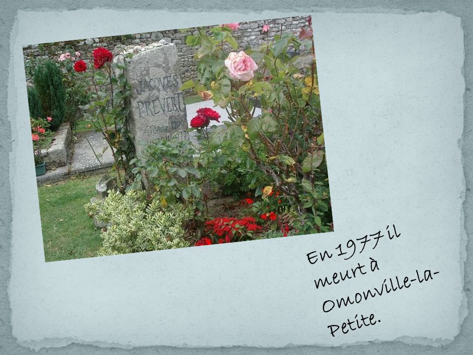En 1977 il meurt à Omonville-la-Petite.