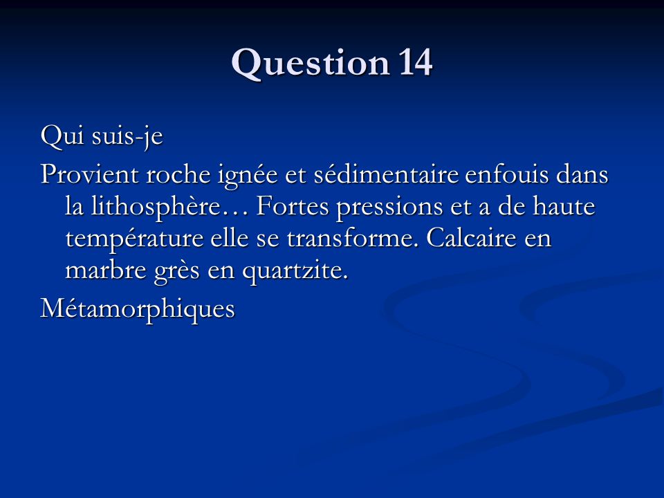 Question 14 Qui suis-je.