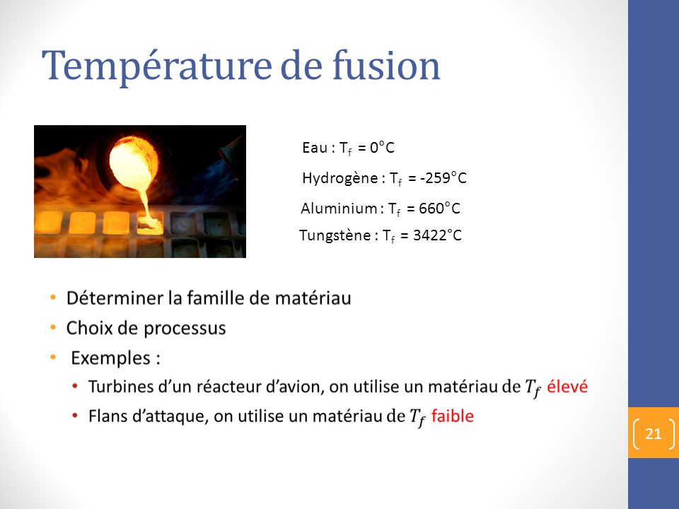 Température de fusion Eau : Tf = 0°C Hydrogène : Tf = -259°C