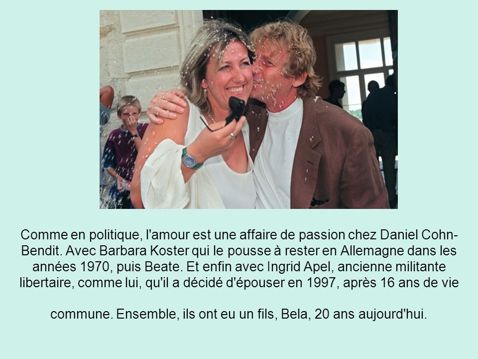 Comme en politique, l amour est une affaire de passion chez Daniel Cohn-Bendit.