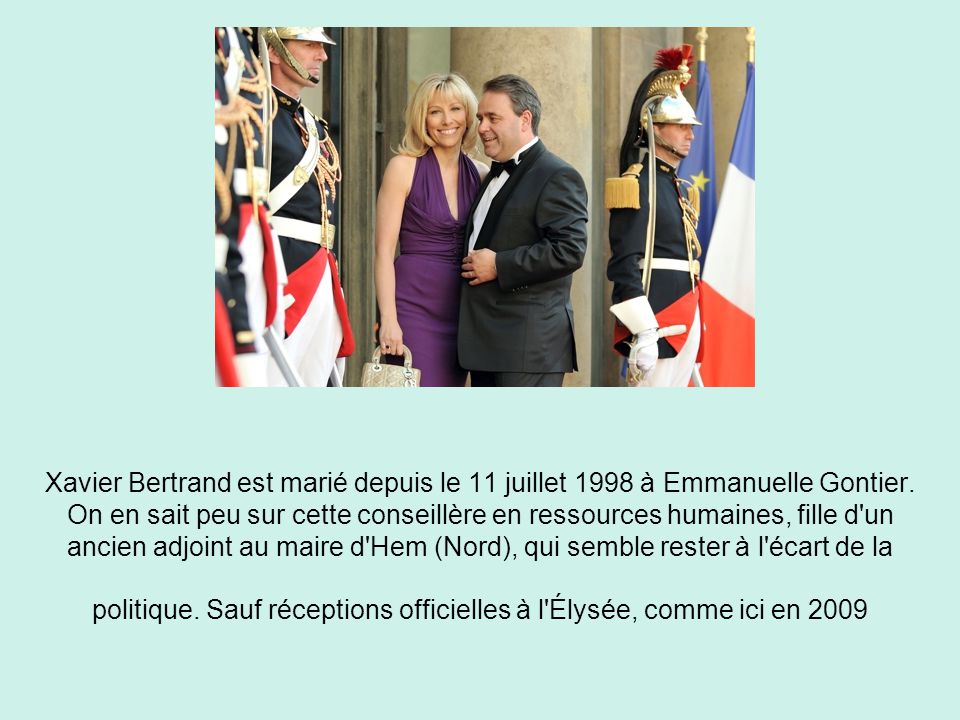 Xavier Bertrand est marié depuis le 11 juillet 1998 à Emmanuelle Gontier.