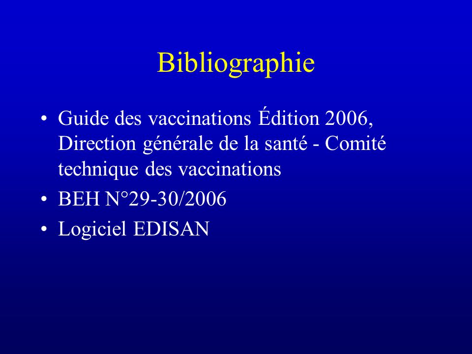 Bibliographie Guide des vaccinations Édition 2006, Direction générale de la santé - Comité technique des vaccinations.