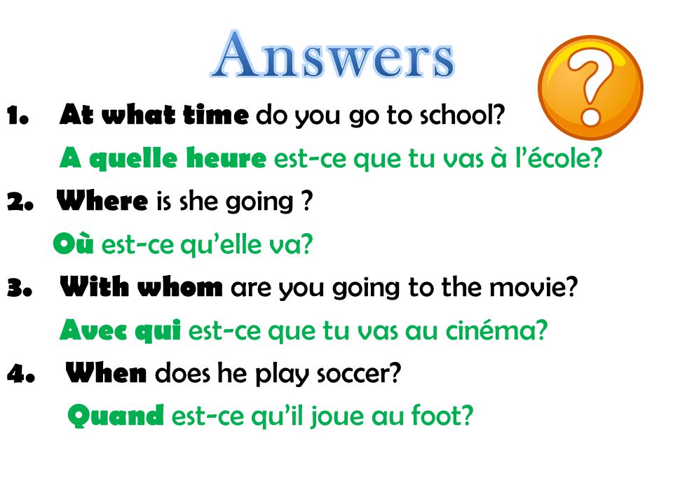 Answers At what time do you go to school