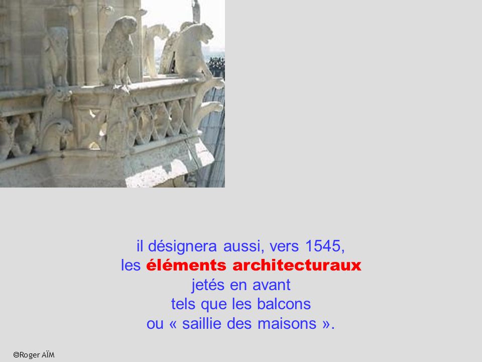 il désignera aussi, vers 1545, les éléments architecturaux
