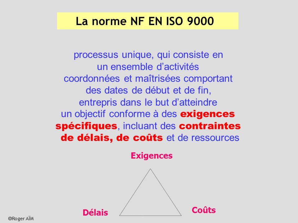 La norme NF EN ISO 9000 processus unique, qui consiste en