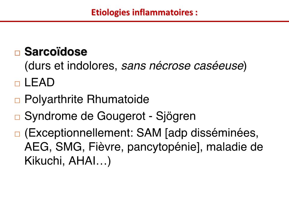 Etiologies inflammatoires :