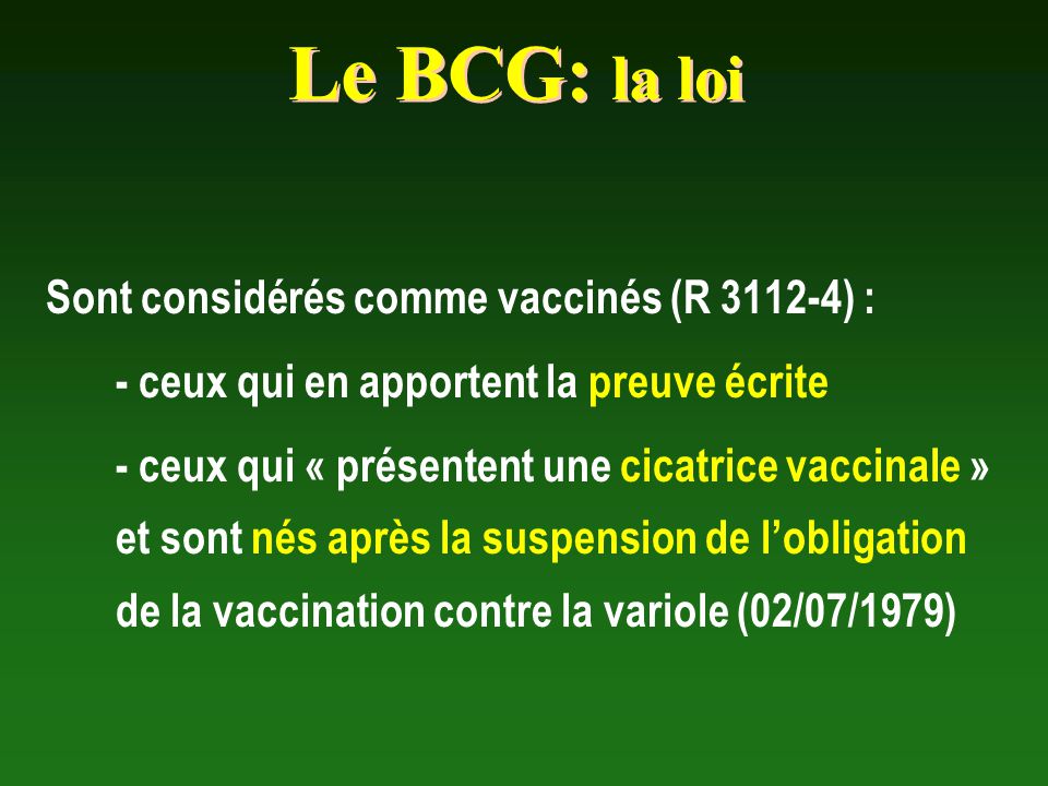 Le BCG: la loi Sont considérés comme vaccinés (R ) :