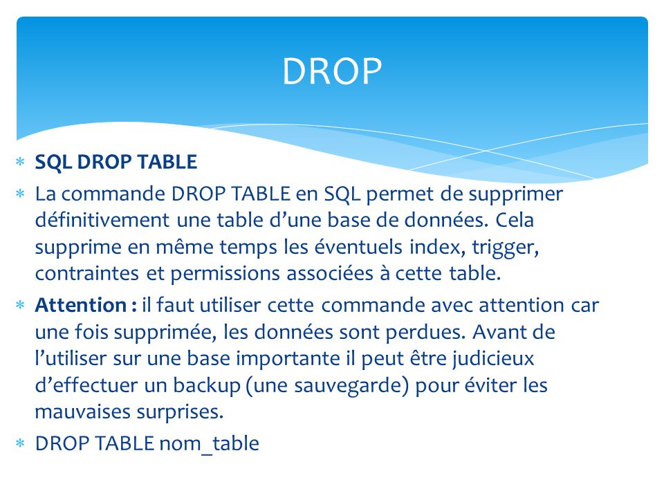 DROP SQL DROP TABLE.