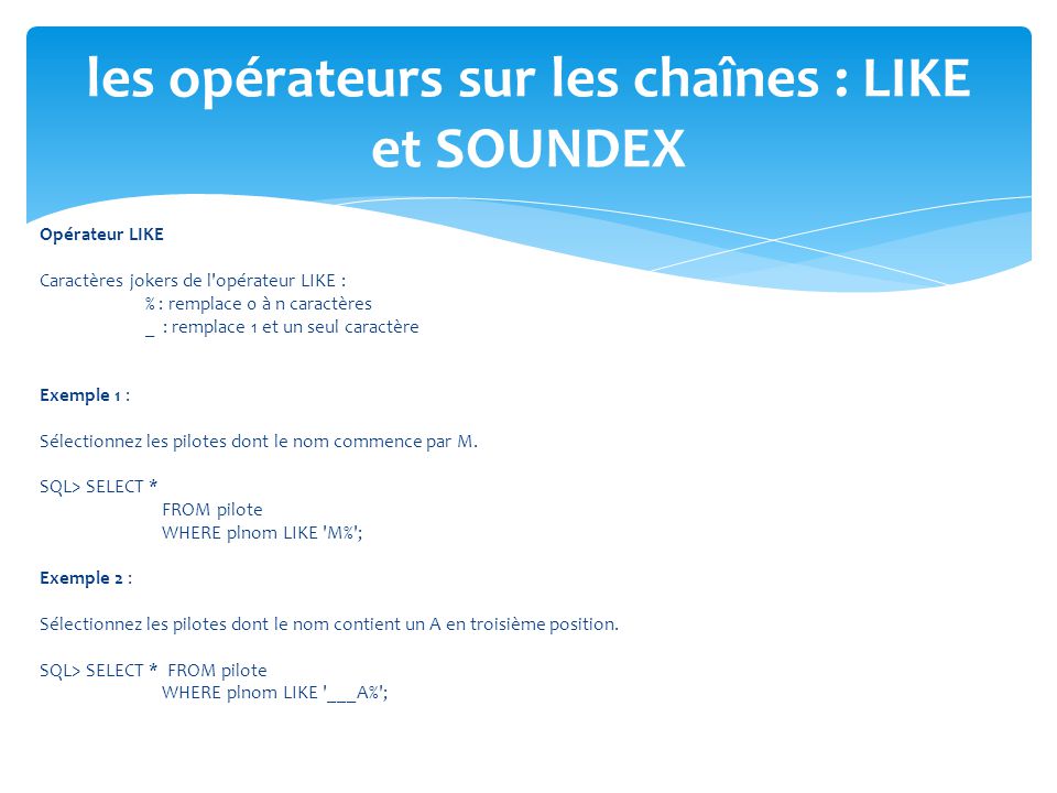 les opérateurs sur les chaînes : LIKE et SOUNDEX