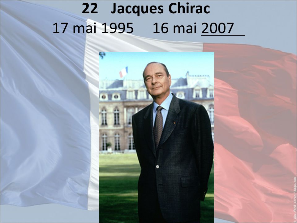 22 Jacques Chirac 17 mai mai 2007