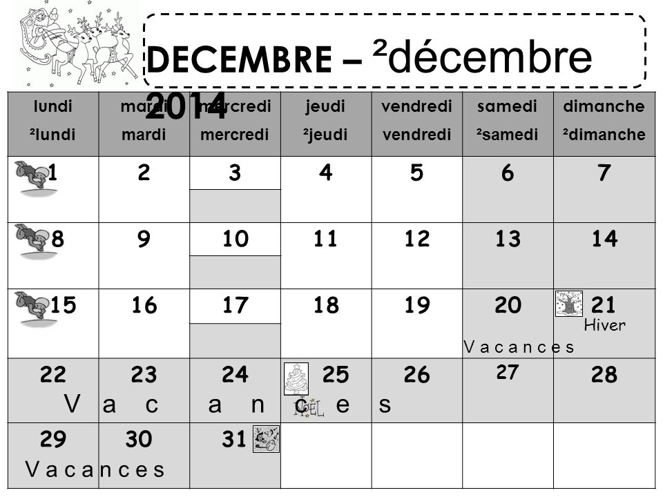 DECEMBRE – ²décembre 2014 V a c a n c e s