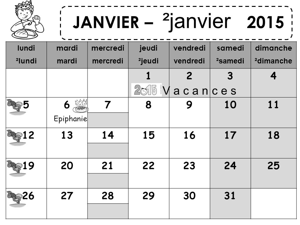 JANVIER – ²janvier 2015 V a c a n c e s