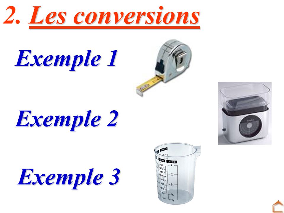 2. Les conversions Exemple 1 Exemple 2 Exemple 3