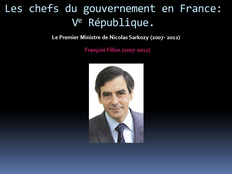 Le Premier Ministre de Nicolas Sarkozy ( )