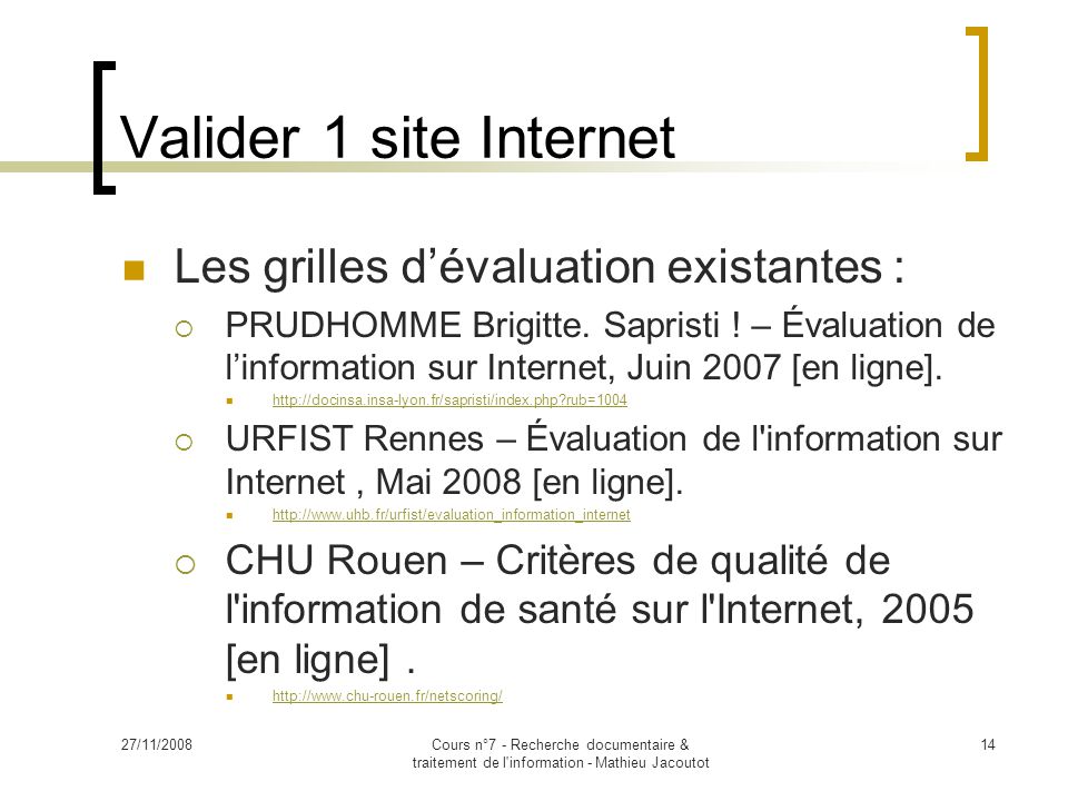 Valider 1 site Internet Les grilles d’évaluation existantes :