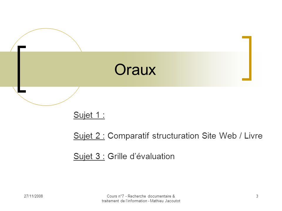 Oraux Sujet 1 : Sujet 2 : Comparatif structuration Site Web / Livre