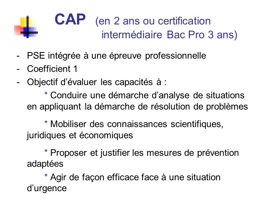 CAP (en 2 ans ou certification intermédiaire Bac Pro 3 ans)